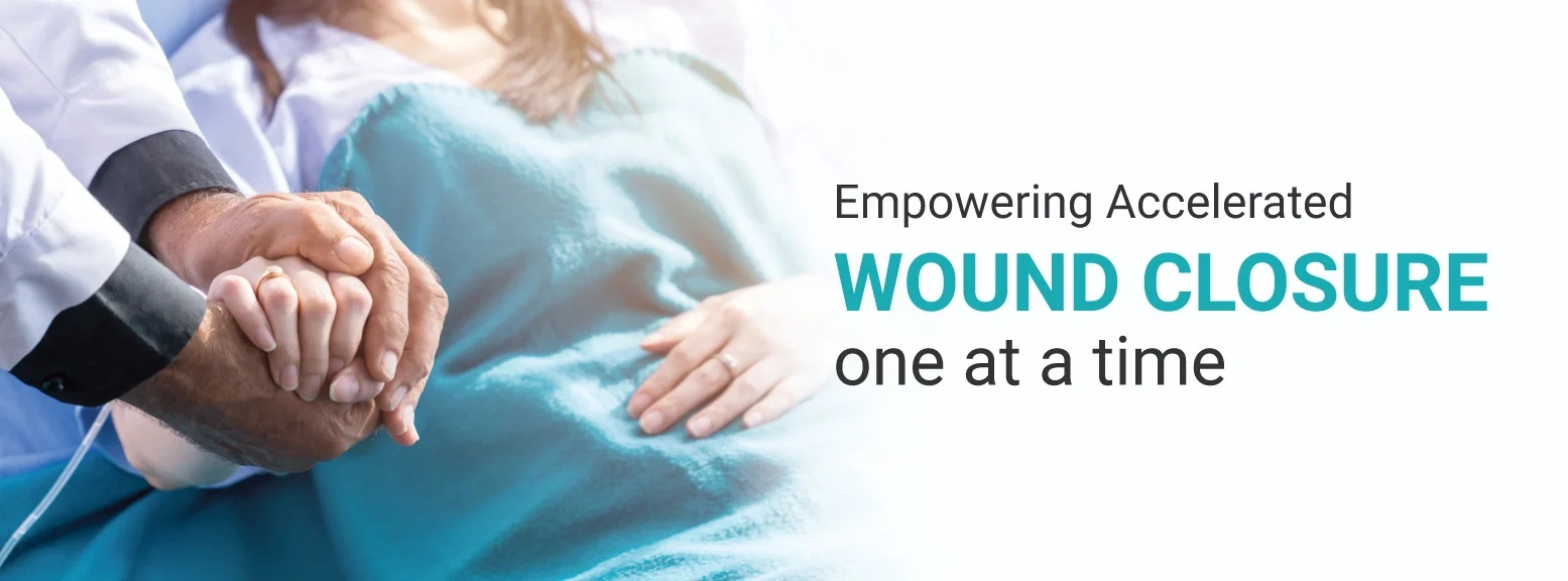 Empowering Accelerated Wound Closure One at a time